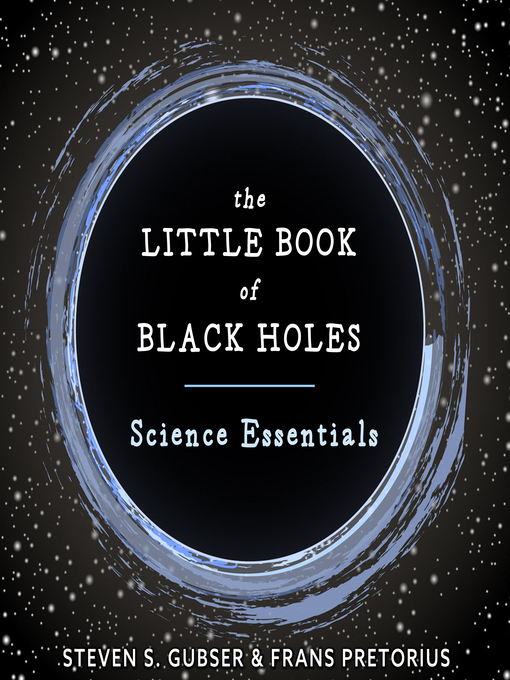 Title details for The Little Book of Black Holes by Steven S. Gubser - Wait list